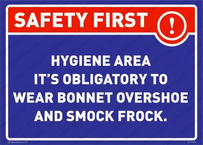 Hygiene Area It's Obligatory To Wear Bonnet Overshoe And Smock Frock Sign