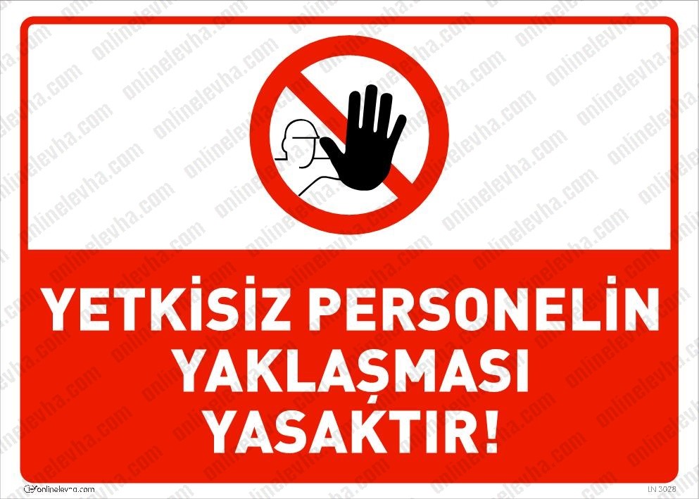 yetkisiz-personelin-yaklasmasi-yasaktir-levhasi | İş Güvenlik Levhaları
