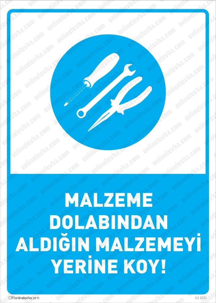malzeme-dolabindan-aldigin-malzemeyi-yerine-koy-levhasi | İş Güvenlik Levhaları