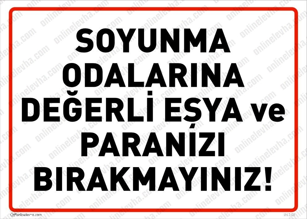 soyunma-odalarina-degerli-esya-paranizi-birakmayiniz-levhasi | İş Güvenlik Levhaları