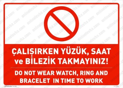 Çalışırken Yüzük, Saat ve Bilezik Takmayınız Levhası (TR/EN)