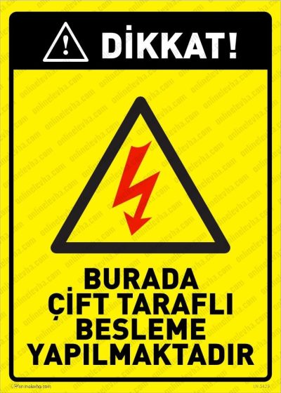 Dikkat Burada Çift Taraflı Besleme Yapılmaktadır Levhası