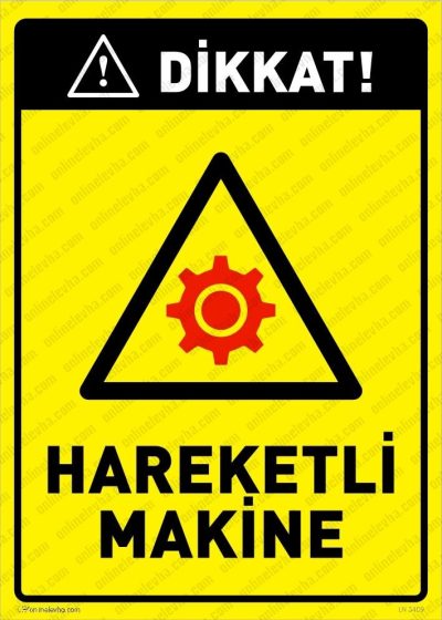 Dikkat Hareketli Makine Levhası