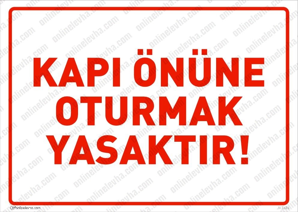 kapi-onune-oturmak-yasaktir-levhasi | İş Güvenlik Levhaları