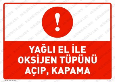 Yağlı El İle Oksijen Tüpünü Açıp Kapama Levhası