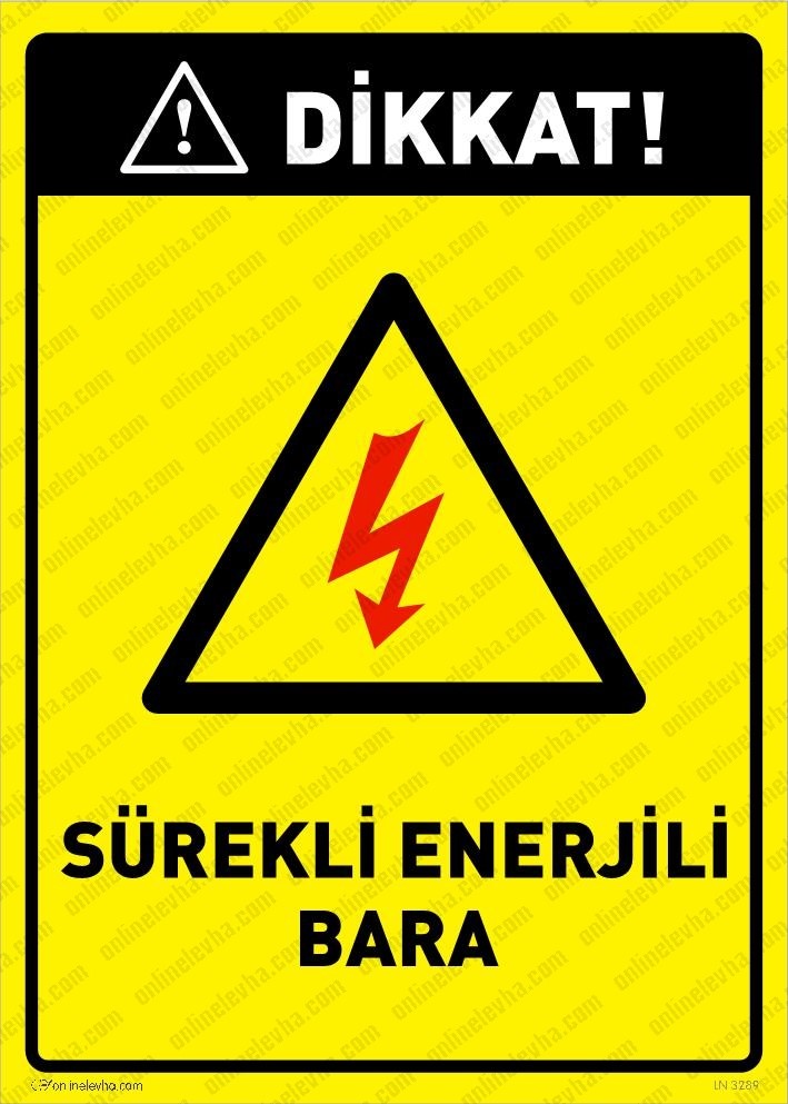 dikkat-surekli-enerjili-bara-levhasi | İş Güvenlik Levhaları