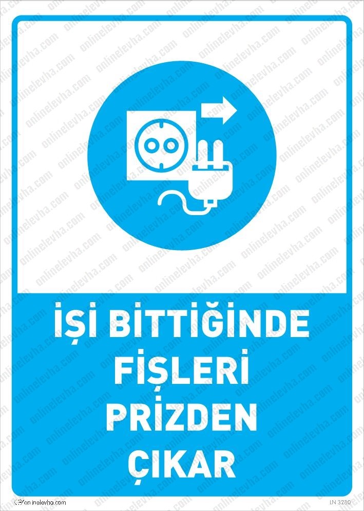 isi-bittiginde-prizden-cikar-levhasi | İş Güvenlik Levhaları