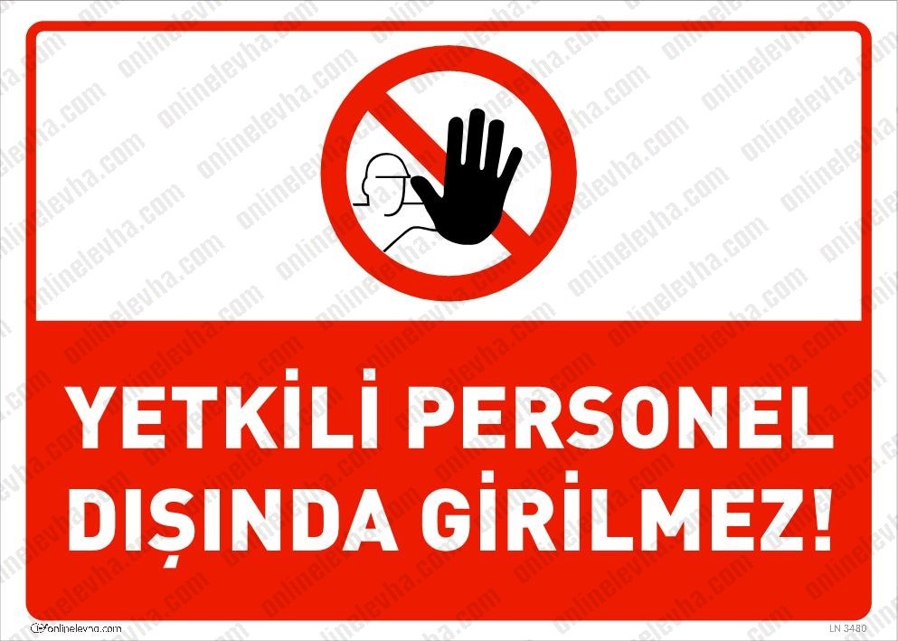 yetkili-personel-disinda-girilmez-levhasi | İş Güvenlik Levhaları