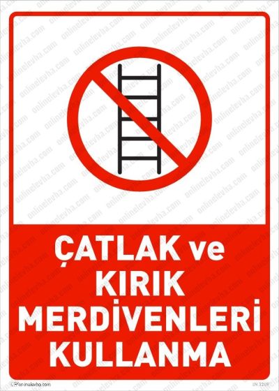 Çatlak ve Kırık Merdivenleri Kullanma Levhası