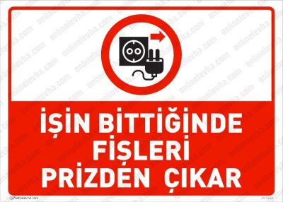 İşin Bittiğinde Fişleri Prizden Çıkar Levhası