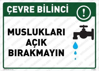 Muslukları Açık Bırakmayın Levhası