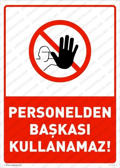 Personelden Başkası Kullanamaz Levhası