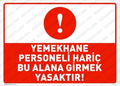 Yemekhane Personeli Hariç Bu Alana Girmek Yasaktır Levhası