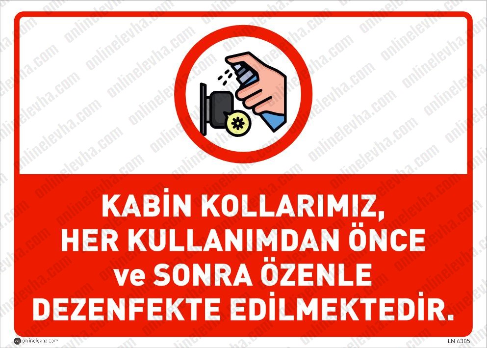kabin-kollarimiz-her-kullanimdan-once-ve-sonra-dezenfekte-edilmektedir-levhasi | İş Güvenlik Levhaları